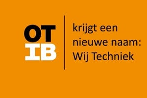 OTIB verandert in 'Wij Techniek' en lanceert nieuwe website